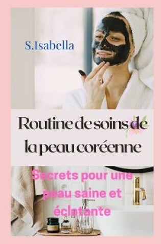 Cover of Routine de soins de la peau coréenne