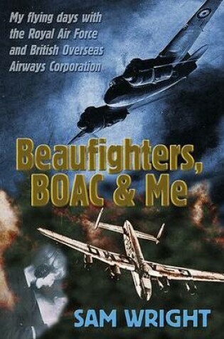Cover of Beaufighters, BOAC and Me