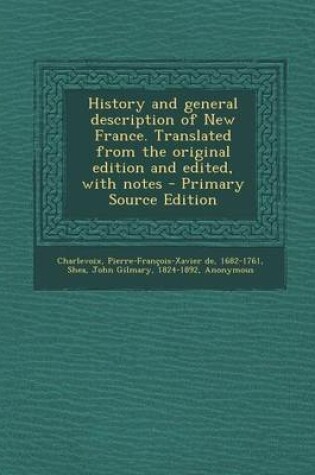 Cover of History and General Description of New France. Translated from the Original Edition and Edited, with Notes