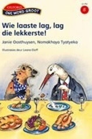 Cover of Wie laaste lag, lag die lekkerste!: Vlak 5 leesboek 3