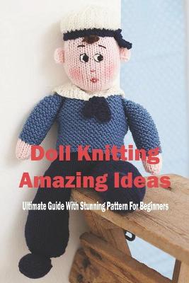 Book cover for Doll Knitting Amazing Ideas