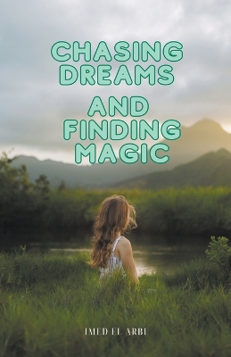 Book cover for Chasing Dreams and Finding Magic