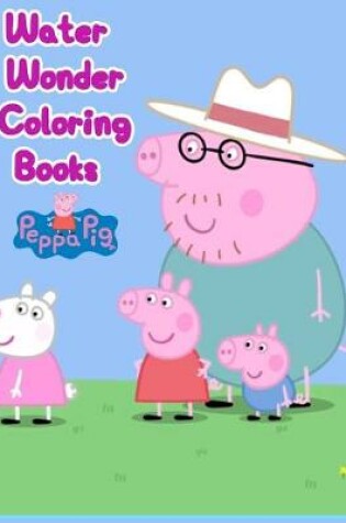 Cover of Water Wonder Coloring Books Peppa Pig