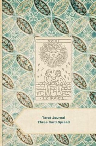 Cover of Tarot Journal Three Card Spread - XVIIII