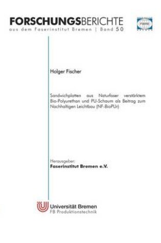 Cover of Sandwichplatten aus Naturfaser verstarktem Bio-Polyurethan und PU-Schaum als Beitrag zum Nachhaltigen Leichtbau (NF-BioPUr)