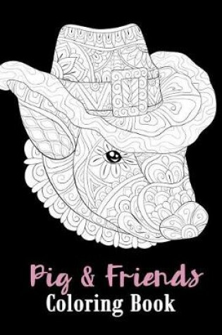 Cover of Pig & Friends Coloring Book