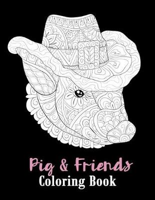 Book cover for Pig & Friends Coloring Book