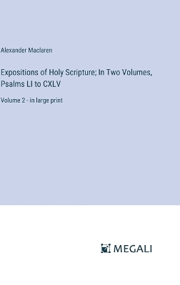 Book cover for Expositions of Holy Scripture; In Two Volumes, Psalms LI to CXLV