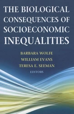 Cover of The Biological Consequences of Socioeconomic Inequalities