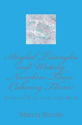 Book cover for Angled Triangles and Writing Numbers Then Coloring Them