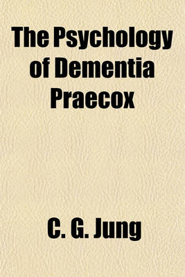 Cover of The Psychology of Dementia Praecox