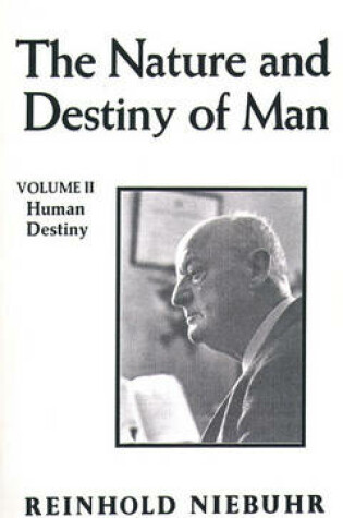 Cover of Nature and Destiny of Man, The Vol. II