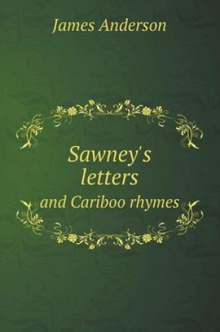 Cover of Sawney's letters and Cariboo rhymes