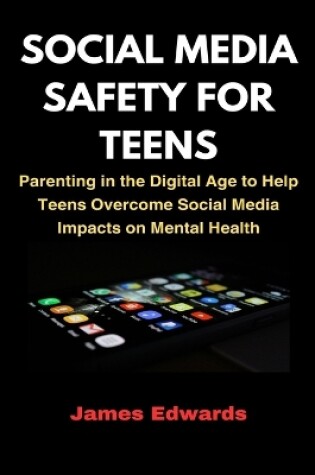 Cover of Social Media Safety for Teens