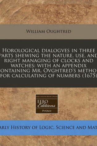 Cover of Horological Dialogves in Three Parts Shewing the Nature, Use, and Right Managing of Clocks and Watches