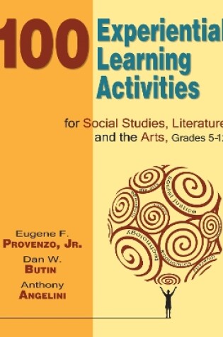 Cover of 100 Experiential Learning Activities for Social Studies, Literature, and the Arts, Grades 5-12