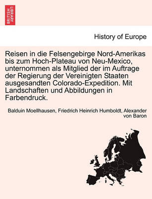 Book cover for Reisen in Die Felsengebirge Nord-Amerikas Bis Zum Hoch-Plateau Von Neu-Mexico, Unternommen ALS Mitglied Der Im Auftrage Der Regierung Der Vereinigten Staaten Ausgesandten Colorado-Expedition. Mit Landschaften Und Abbildungen in Farbendruck. Zweiter Band