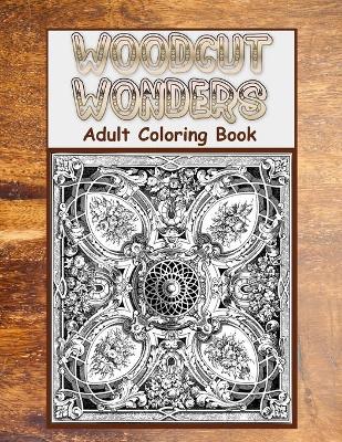 Book cover for Woodcut Wonders Adult Coloring Book