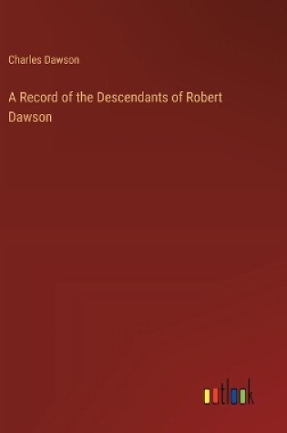 Cover of A Record of the Descendants of Robert Dawson