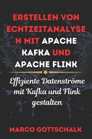 Cover of Erstellen von Echtzeitanalysen mit Apache Kafka und Apache Flink