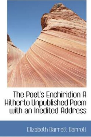 Cover of The Poet's Enchiridion a Hitherto Unpublished Poem with an Inedited Address