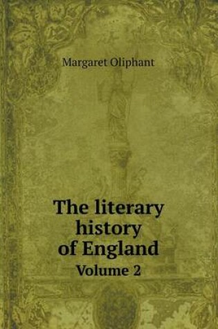 Cover of The literary history of England Volume 2