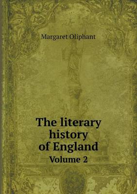 Book cover for The literary history of England Volume 2