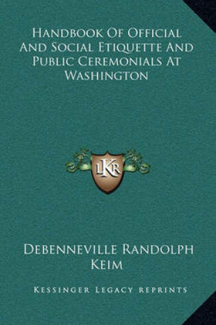 Cover of Handbook of Official and Social Etiquette and Public Ceremonials at Washington