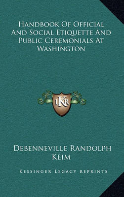 Book cover for Handbook of Official and Social Etiquette and Public Ceremonials at Washington