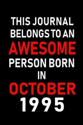 Cover of This Journal belongs to an Awesome Person Born in October 1995