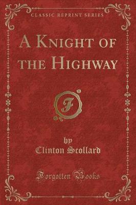 Book cover for A Knight of the Highway (Classic Reprint)