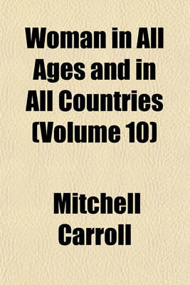 Book cover for Woman in All Ages and in All Countries (Volume 10)