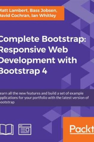 Cover of Complete Bootstrap: Responsive Web Development with Bootstrap 4