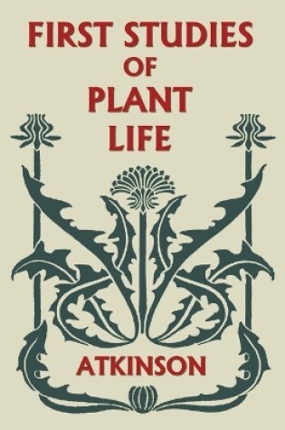 Cover of First Studies of Plant Life (Yesterday's Classics)