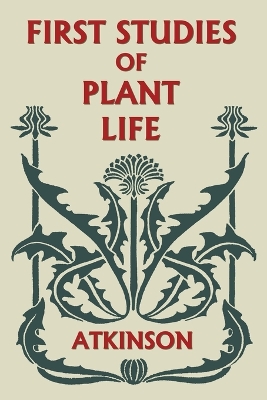 Cover of First Studies of Plant Life (Yesterday's Classics)