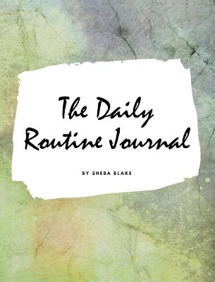 Book cover for The Daily Routine Journal (Large Hardcover Planner / Journal)