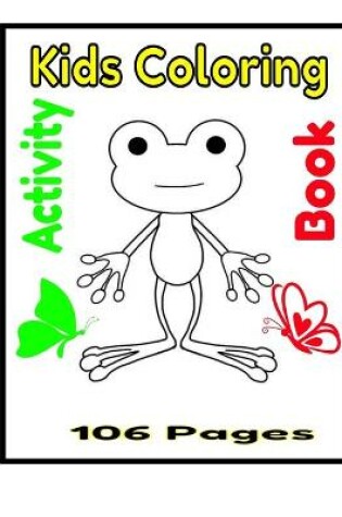 Cover of Kids Coloring Activity Book 106 Pages