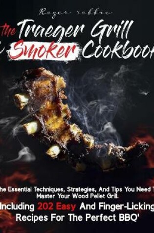 Cover of The Traeger Grill & Smoker Cookbook