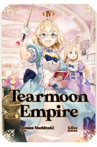 Cover of Tearmoon Empire: Volume 4 (Light Novel)