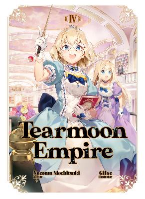 Cover of Tearmoon Empire: Volume 4 (Light Novel)