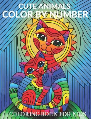 Book cover for Cute Animals Color By Number Coloring Book For Kids