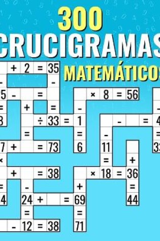 Cover of 300 Crucigramas Matemáticos