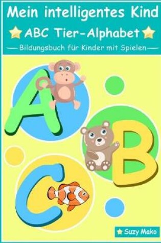 Cover of Mein intelligentes Kind - ABC Tier-Alphabet