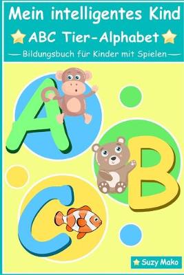Book cover for Mein intelligentes Kind - ABC Tier-Alphabet