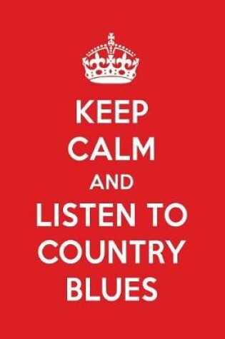 Cover of Keep Calm and Listen to Country Blues