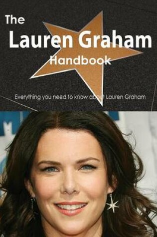 Cover of The Lauren Graham Handbook - Everything You Need to Know about Lauren Graham