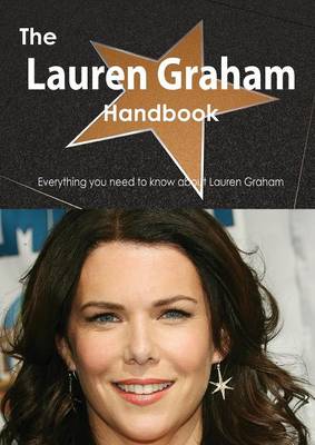 Book cover for The Lauren Graham Handbook - Everything You Need to Know about Lauren Graham