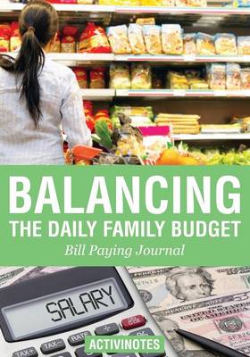 Book cover for Balancing the Daily Family Budget Bill Paying Journal