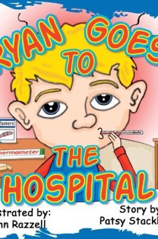 Cover of Ryan Goes to the Hospital