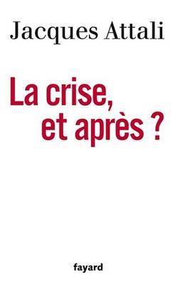 Book cover for La Crise, Et Apres ?